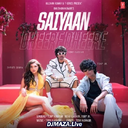 Saiyaan Dheere Dheere - Neha Kakkar