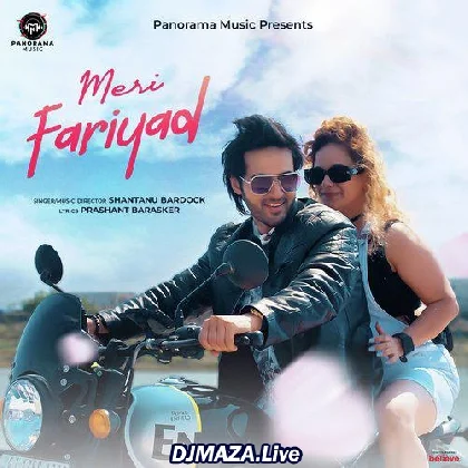 Meri Fariyad - Shantanu Bardock