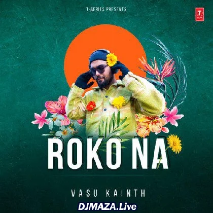 Roko Na - Vasu Kainth