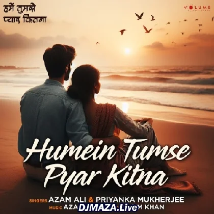 Humein Tumse Pyar Kitna - Azam Ali