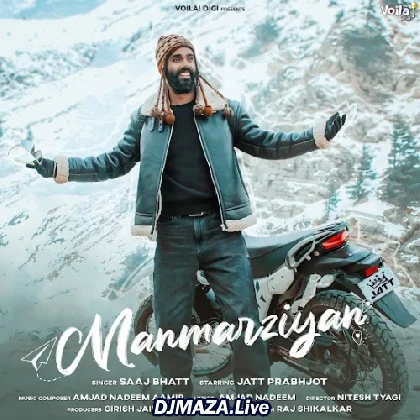 Manmarziyan - Saaj Bhatt