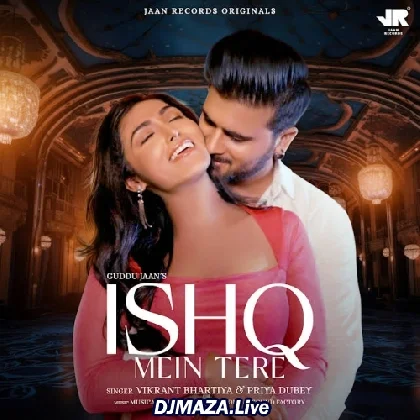 Ishq Main Tere - Vikrant Bhartiya