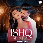 Ishq Main Tere - Vikrant Bhartiya