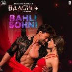 Bahli Sohnil - Baaghi 4