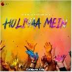 Holiyaa Mein - Dev Negi