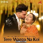Tere Warga Na Koi - Afsana Khan