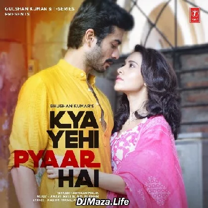 Kya Yehi Pyaar Hai - Armaan Malik