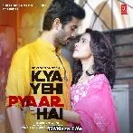 Kya Yehi Pyaar Hai - Armaan Malik