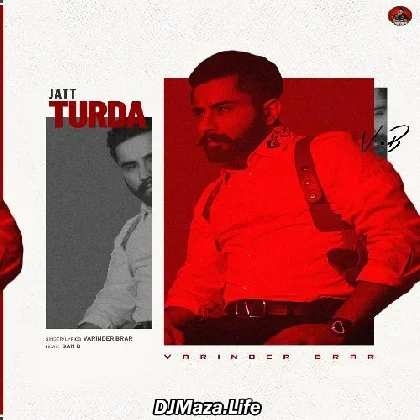 Jatt Turda - Varinder Brar