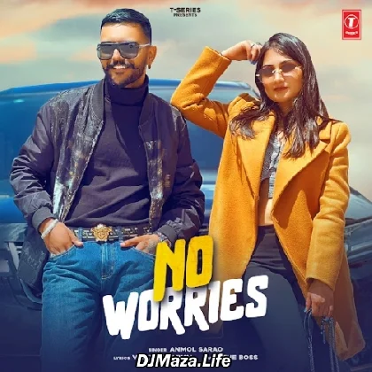 No Worries - Anmol Sarao