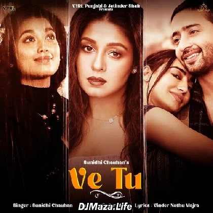 Ve Tu - Sunidhi Chauhan