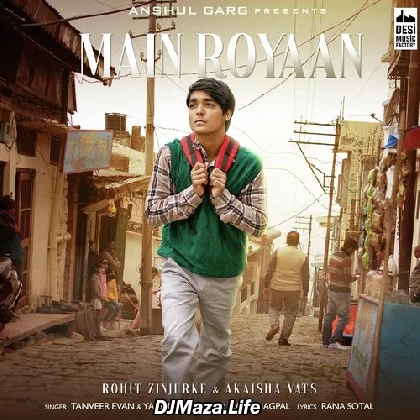 Main Royaan - Tanveer Evan