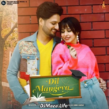 Dil Mangeya - Sajjan Adeeb
