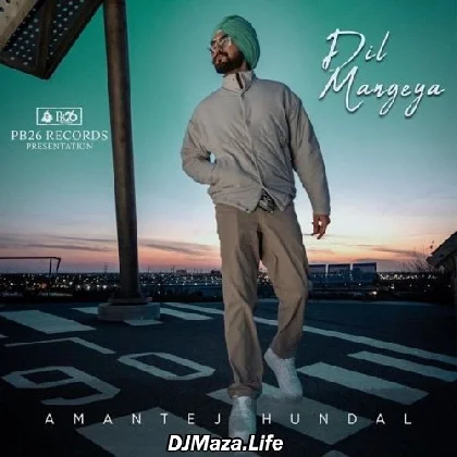 Dil Mangeya - Amantej Hundal