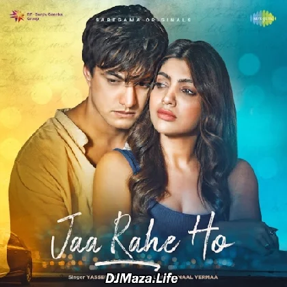 Jaa Rahe Ho - Yasser Desai