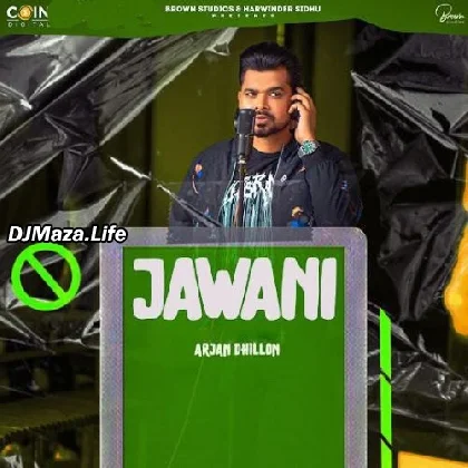 Jawani - Arjan Dhillon