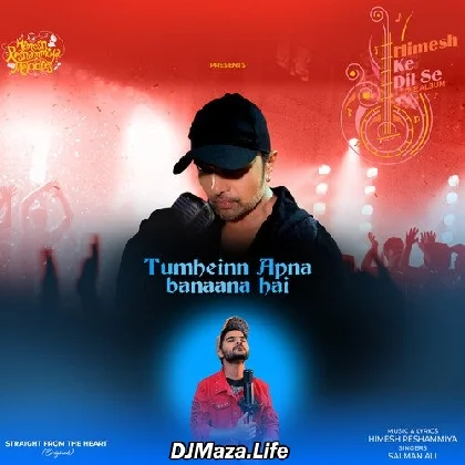 Tumhein Apna Banana Hai - Salman Ali