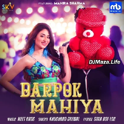 Darpok Mahiya - Khushboo Grewal