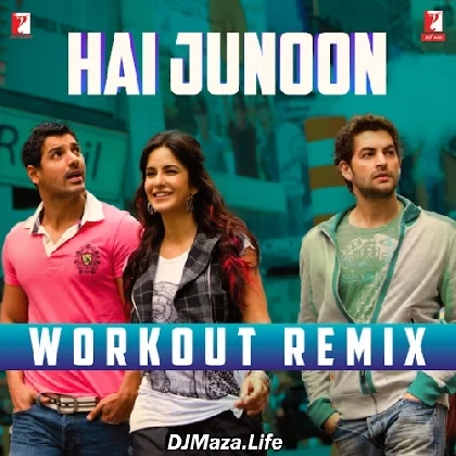 Hai Junoon - Workout Remix
