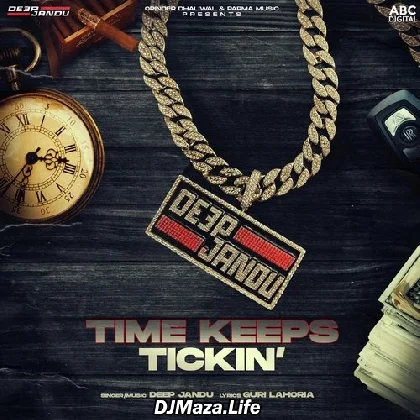 Time Keeps Tickin - Deep Jandu
