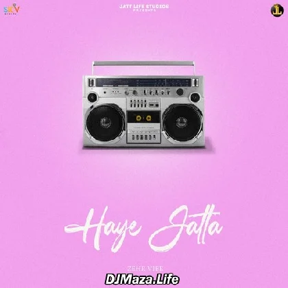 Haye Jatta - Zehr Vibe