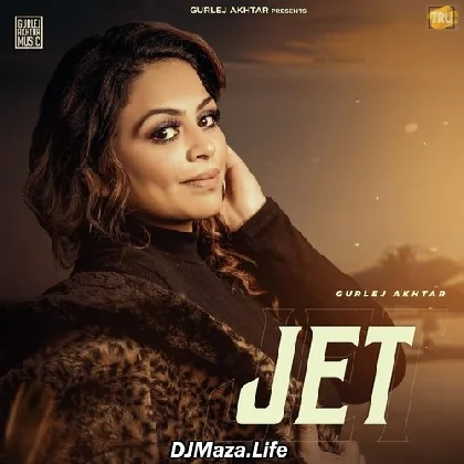 Jet - Gurlej Akhtar