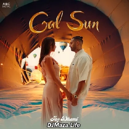 Gal Sun - Jaz Dhami