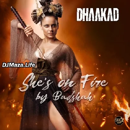 Shes On Fire - Dhaakad Shes On Fire - Dhaakad