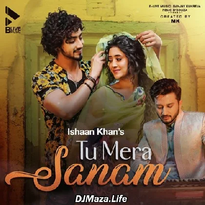 Tu Mera Sanam - Ishaan Khan