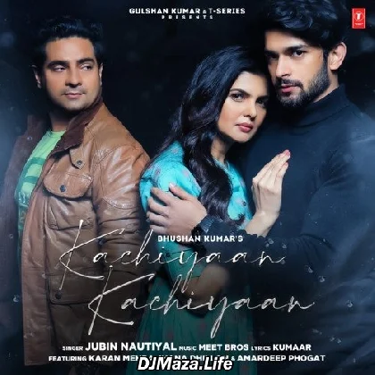 Kachiyaan Kachiyaan - Jubin Nautiyal