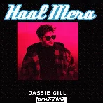 Haal Mera - Jassi Gill