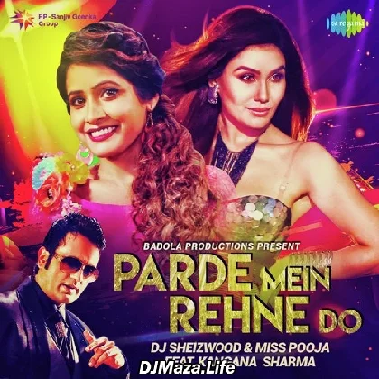 Parde Mein Rehne Do - Miss Pooja