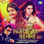 Parde Mein Rehne Do - Miss Pooja