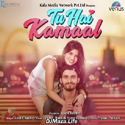 Tu Hai Kamaal - Amit Chaubey