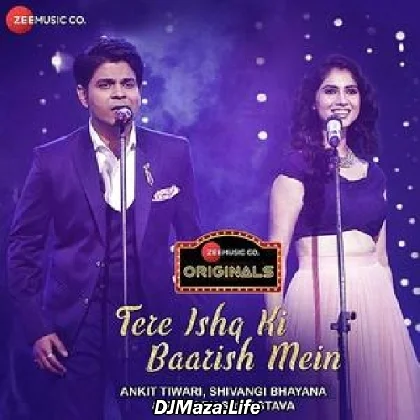 Tere Ishq Ki Baarish Mein - Ankit Tiwari