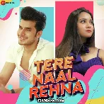 Tere Naal Rehna - Jeet Gannguli