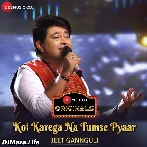 Koi Karega Na Tumse Pyaar - Jeet Gannguli