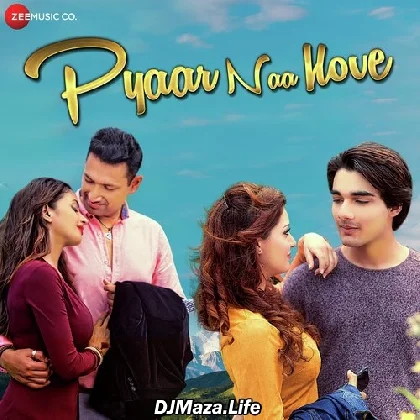 Pyaar Naa Hove - Yasser Desai