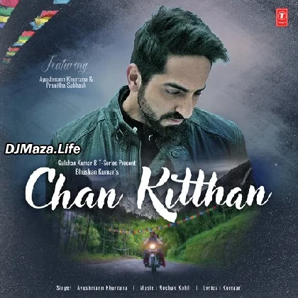 Chan Kitthan - Ayushmann Khurrana