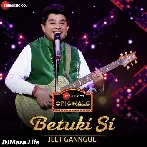 Betuki Si - Jeet Gannguli