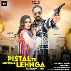 Pistal Te Mehnga Lehnga - Vinod Sorkhi