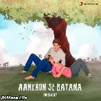 Tum Aankhon Se Batana