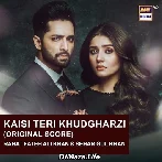 Kaisi Teri Khudgarzi