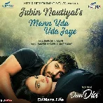 Mann Uda Uda Jaye - Jubin Nautiyal