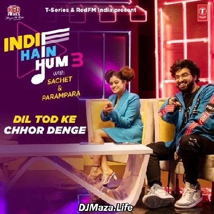Dil Tod Ke - Chhor Denge