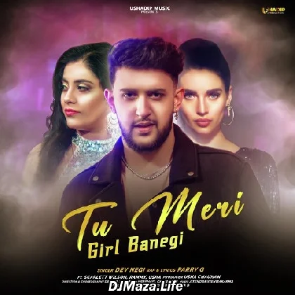 Tu Meri Girl Banegi - Dev Negi