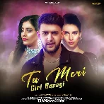 Tu Meri Girl Banegi - Dev Negi