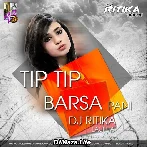 Tip Tip Barsa Pani - Dj Ritika Laufeia