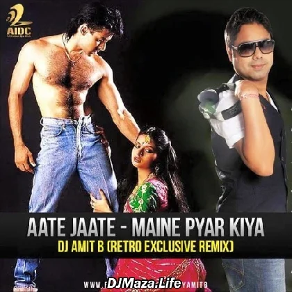 Aate Jaate - Maine Pyar Kiya - Dj Amit B Remix