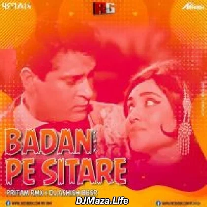 Badan Pe Sitare (Remix) - Pritam Rmx X DJ Ashish